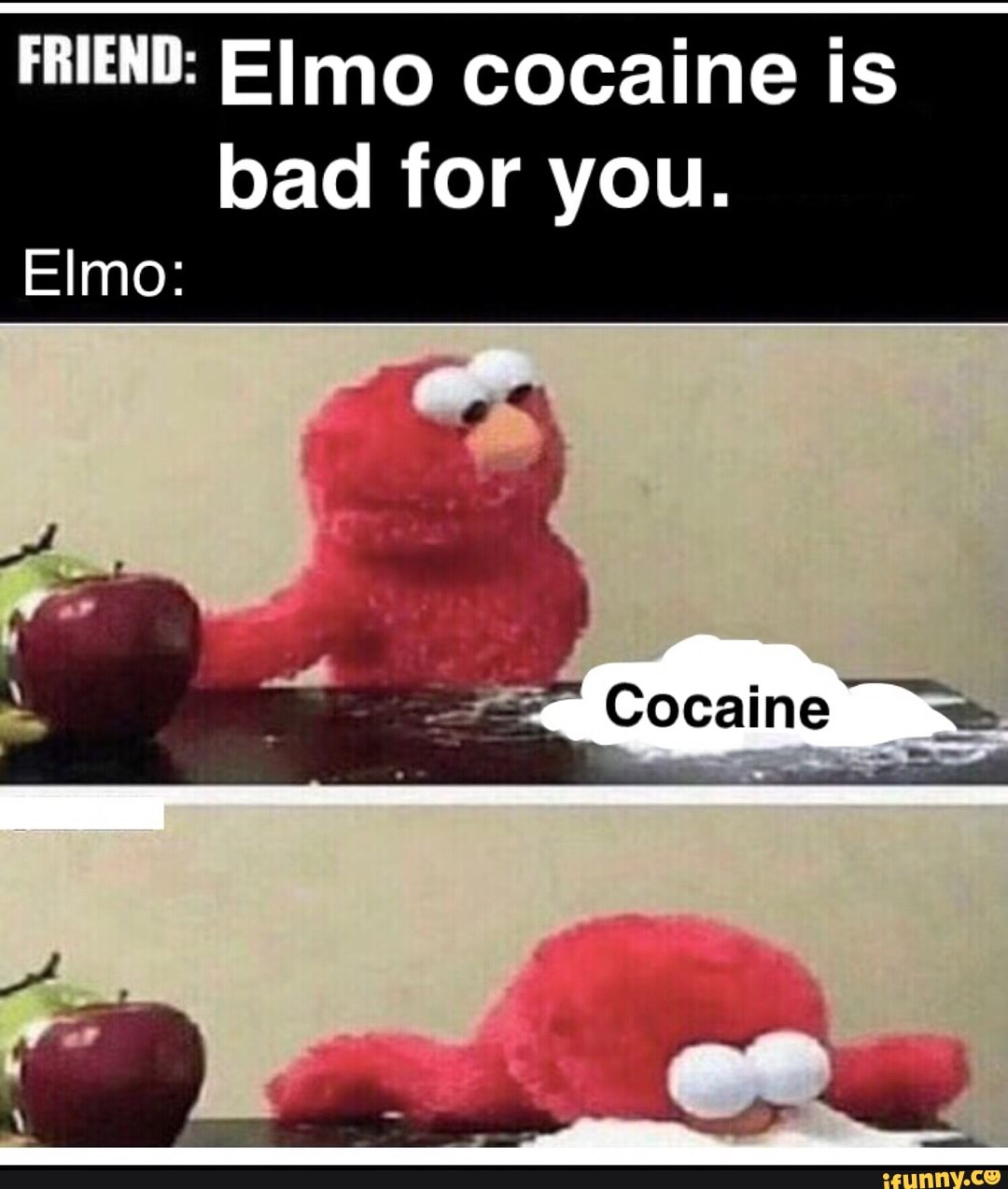 Mmm Elmo Cocaine Is Badforyou Elmo.