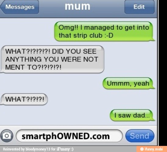 e into)
Omg!! I managed to get into
that strip club :-D
WHAT?!71717! DID YOU SEE
ANYTHING YOU WERE NOT
é Ummm, yeah I
[Send