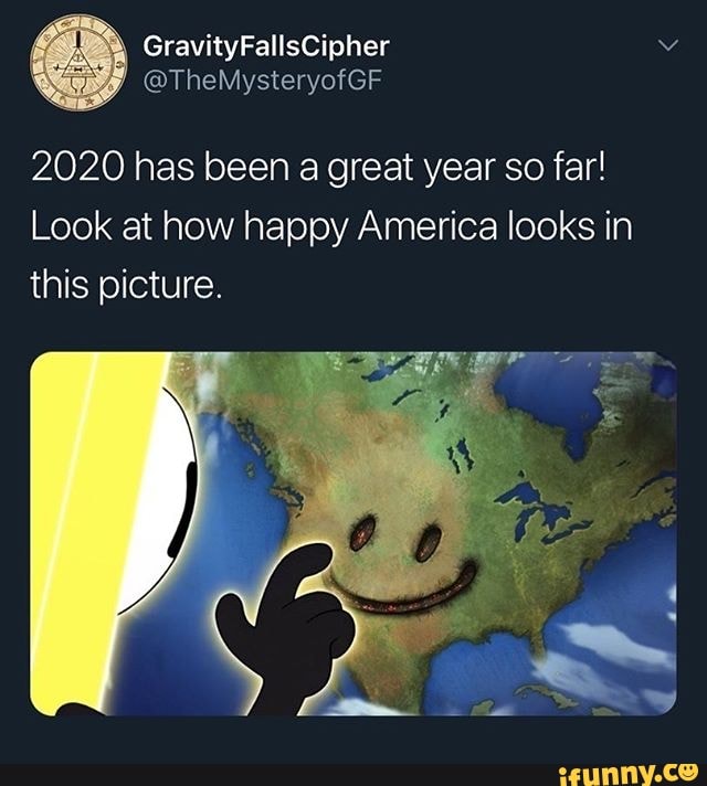 2020 has been a great year so far!
Look at how happy America looks in
this picture.