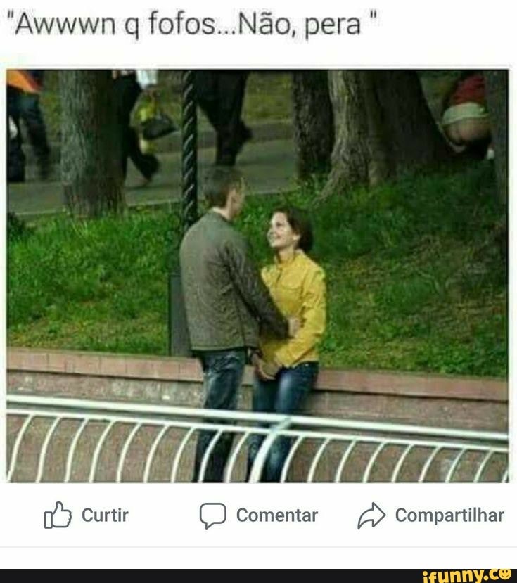 "Awwwn q fofos... Não, pera
SAS,
Comentar Compartilhar