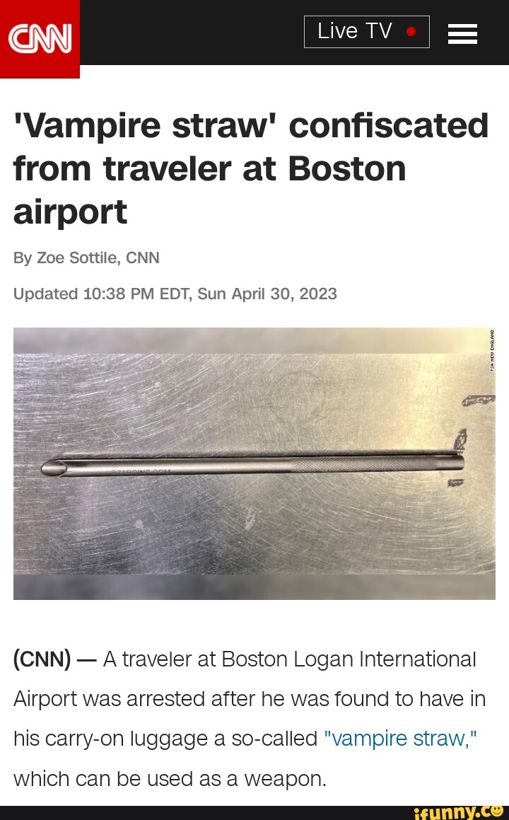 Live TV 'Vampire straw' confiscated from traveler at Boston airport By