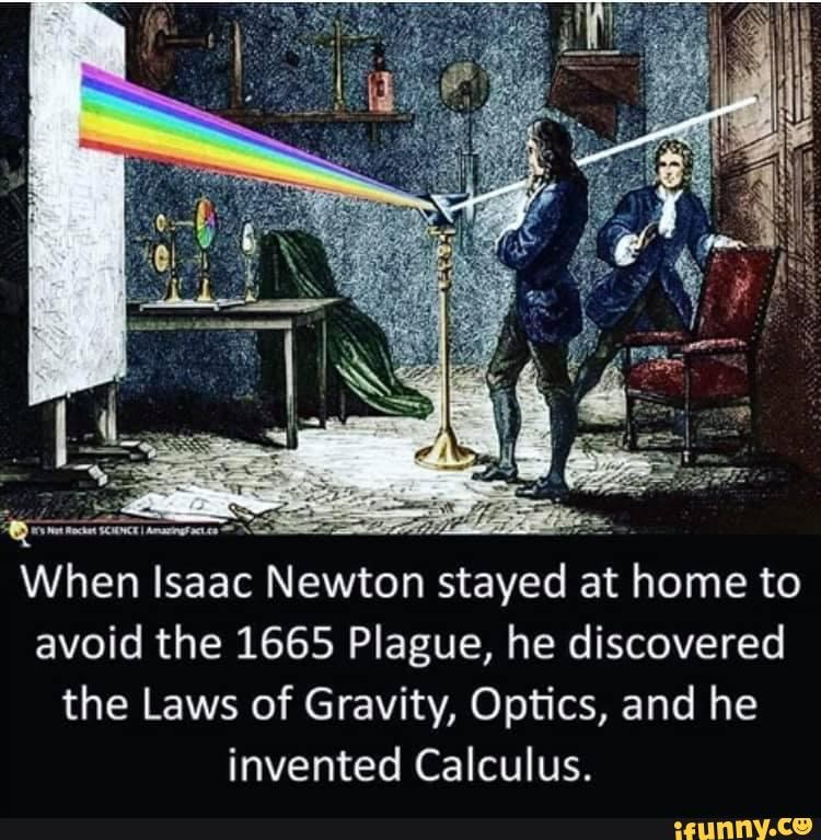 When Isaac Newton Stayed At Home To Avoid The 1665 Plague He Discovered The Laws Of Gravity 5826