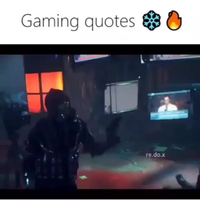 Gaming quotes - )