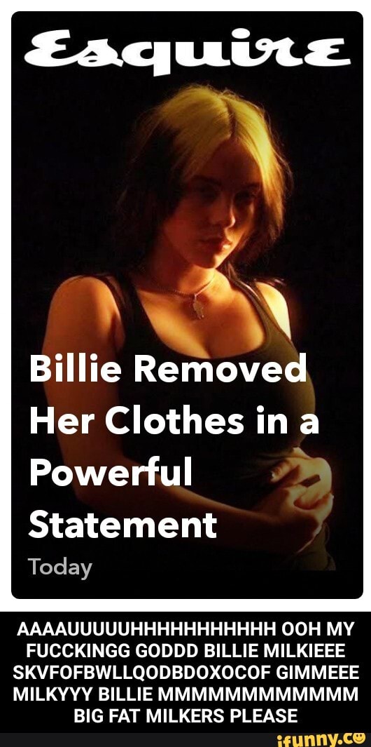 Billie Removed
Her Clothes ina
e
Powerful a
Statement
MILKYYY BILLIE MMMMMMMMMMMM
BIG FAT MILKERS PLEASE - AAAAUUUUUHHHHHHHHHHH OOH MY FUCCKINGG GODDD BILLIE MILKIEEE SKVFOFBWLLQODBDOXOCOF GIMMEEE MILKYYY BILLIE MMMMMMMMMMMM BIG FAT MILKERS PLEASE
