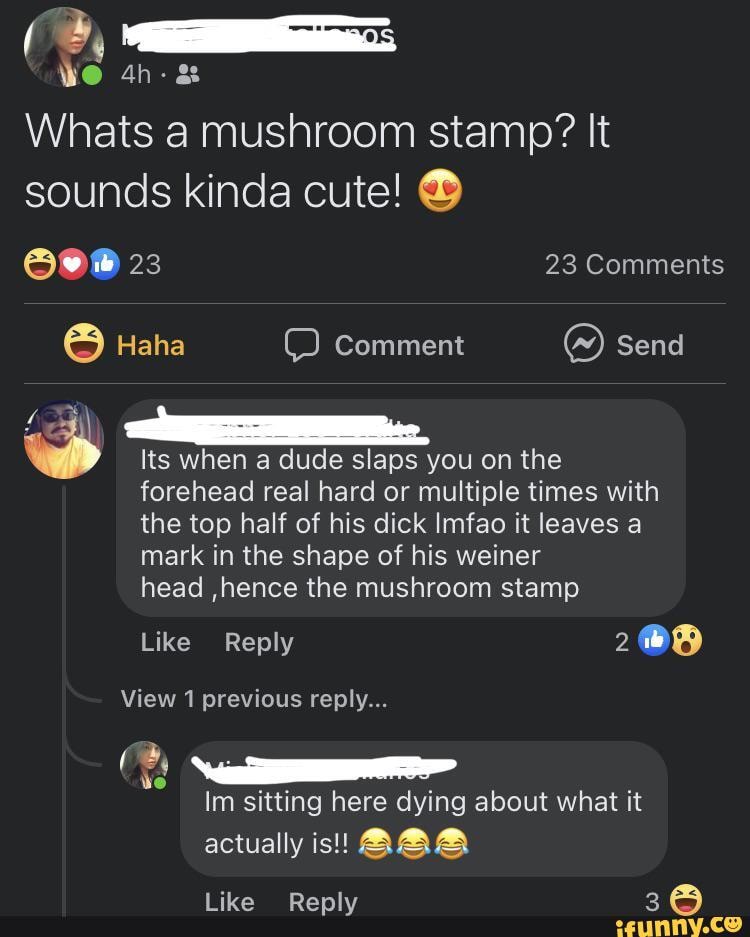 We Whats a mushroom stamp It sounds kinda cute 23 23 Comments