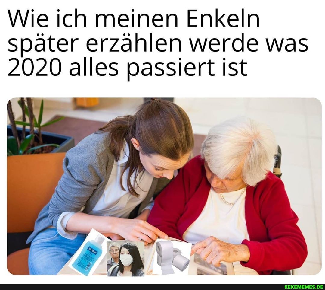 Wie ich meinen Enkeln später erzählen werde was
2020 alles passiert ist