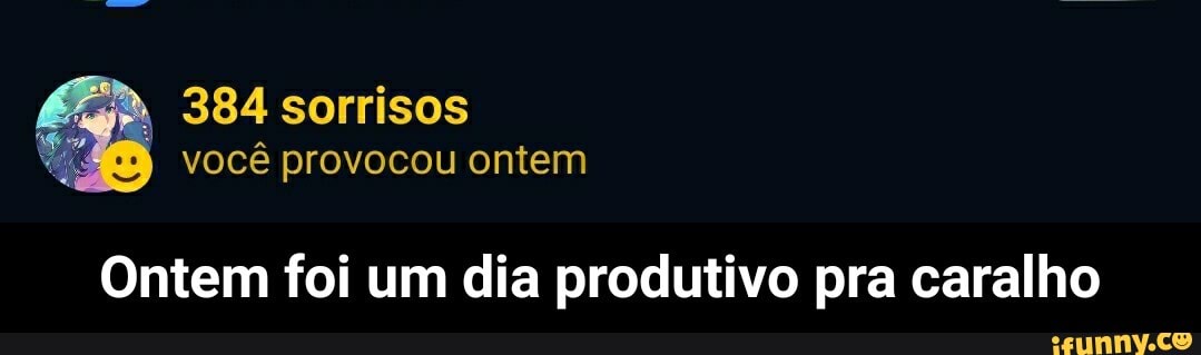 Ontem foi um dia produtivo pra caralho - Ontem foi um dia produtivo pra caralho