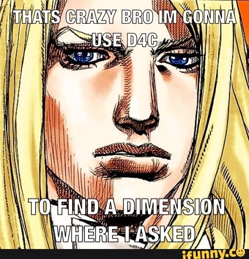 jojosbizarreadventure, feature, alternatefeatures, ifunnytop, ifunny, 10at10, ifunncleanup, featured, d4c, funnyvalentine