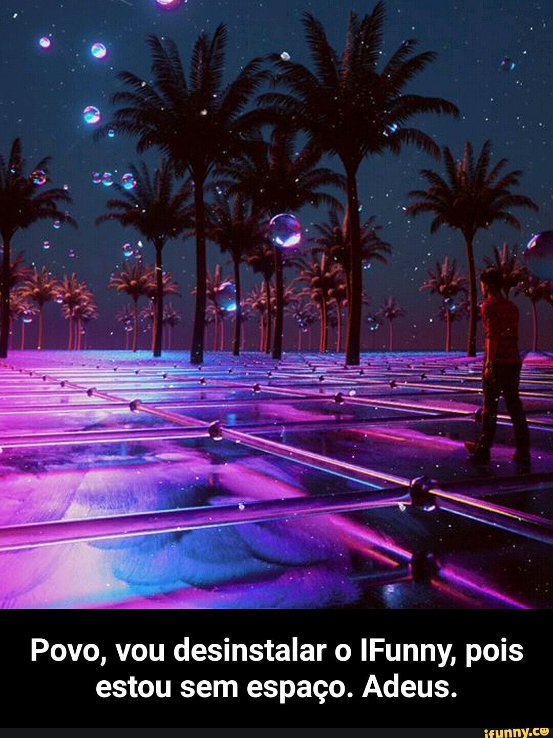 Povo, vou desinstalar o IFunny, pois
estou sem espaço. Adeus. - Povo, vou desinstalar o IFunny, pois estou sem espaço. Adeus.