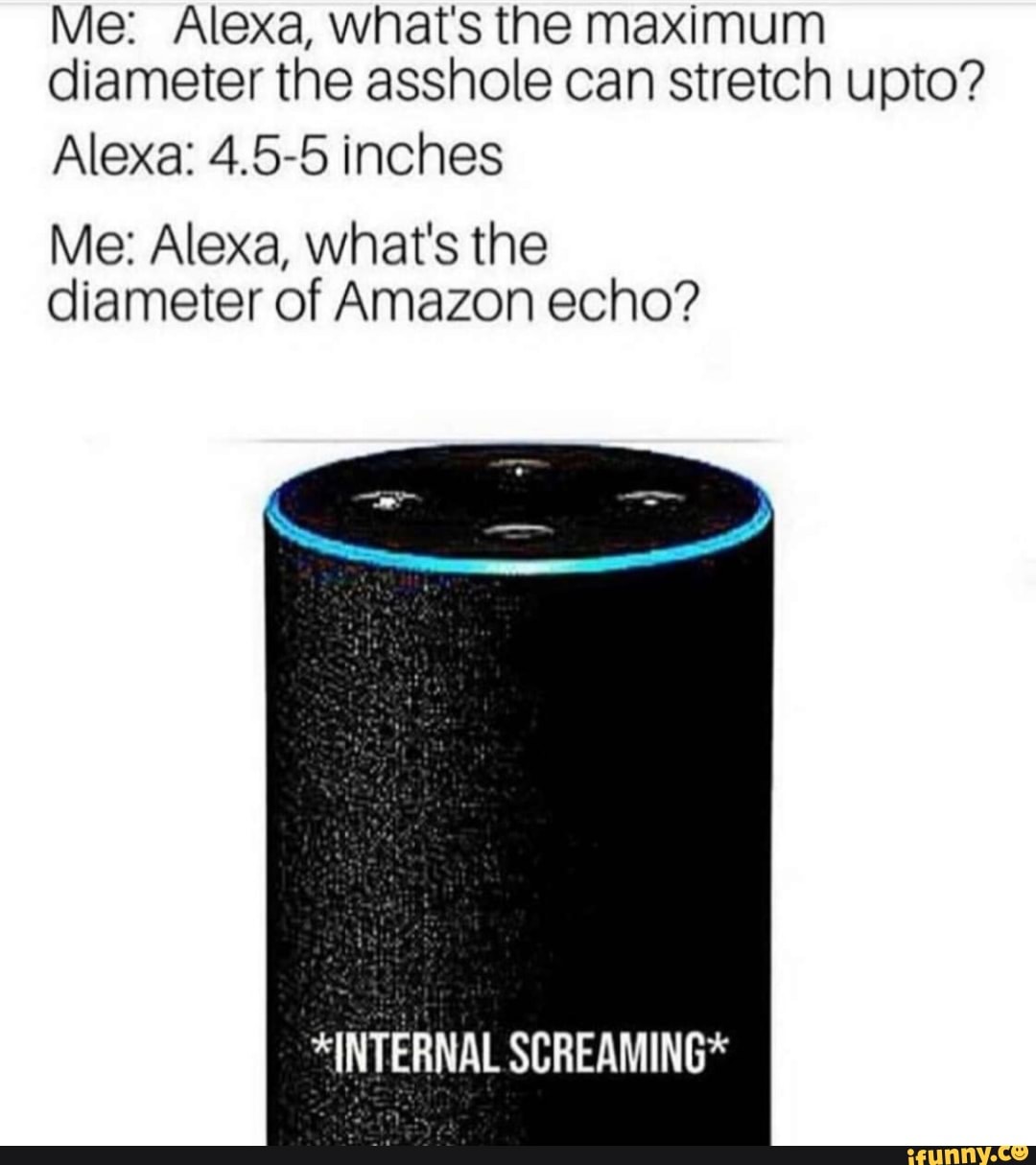 Me: Alexa, what's the maximum diameter 