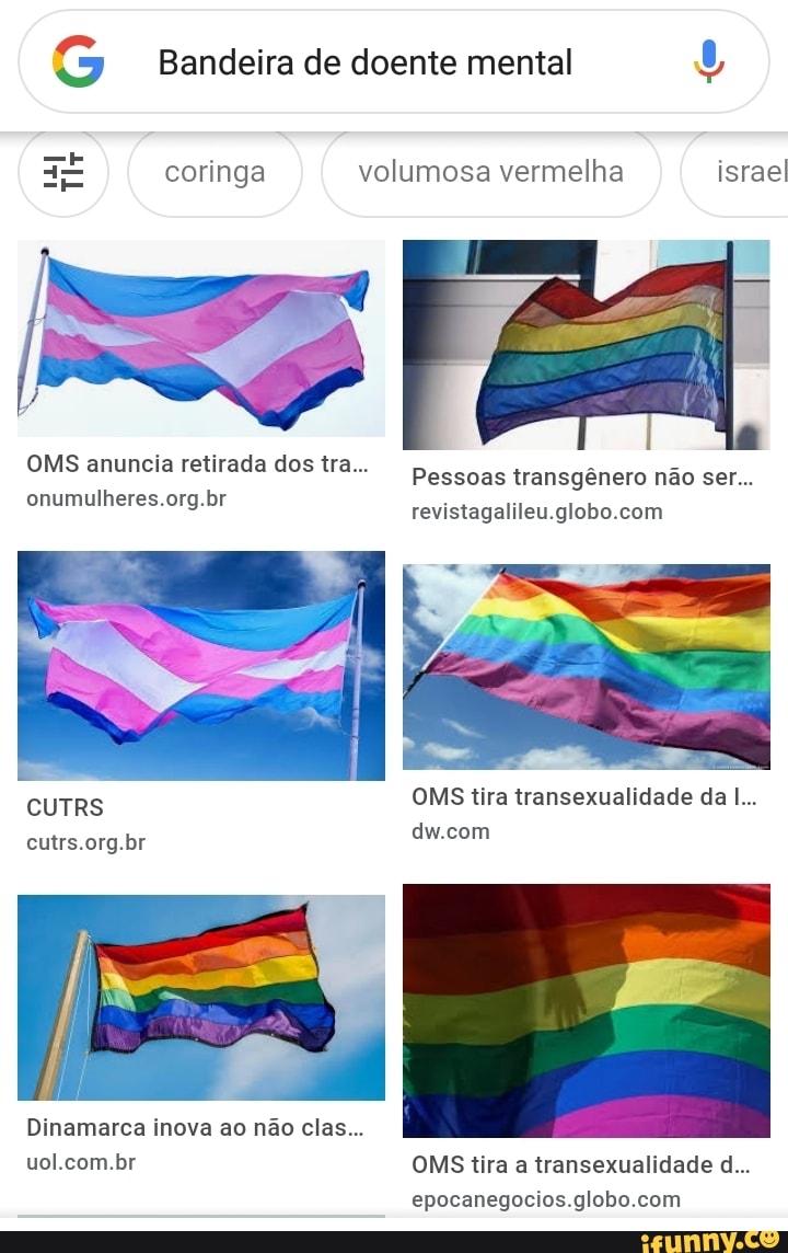 Bandeira de doente mental
coringa volumosa vermelha israel
OMS anuncia retirada br dos tra... Pessoas transgênero não ser...
Pessoas transgénero não ser.
revistagalileu
OMS anuncia retirada dos tra..
onumulheres org br
CUTRS OMS tira transexualidade da I.
br dw com
Dinamarca inova ao não clas..
br OMS tira a transexualidade d..
epocanegocios globo com