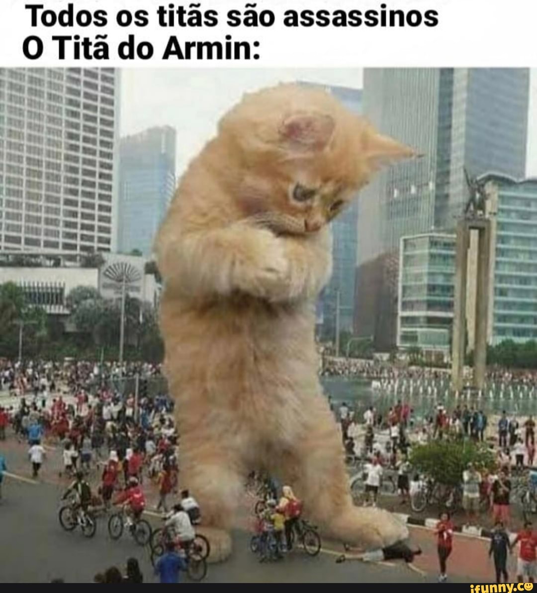 Todos os titãs são assassinos
Titã do Armin:
mm
te e al