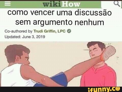 How
como vencer uma discussão sem argumento nenhum
Co-authored by Trudi Griffin, LPC
Updated: June 3, 2019