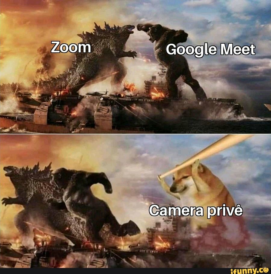 Zoom Google Meet
Camera prive
