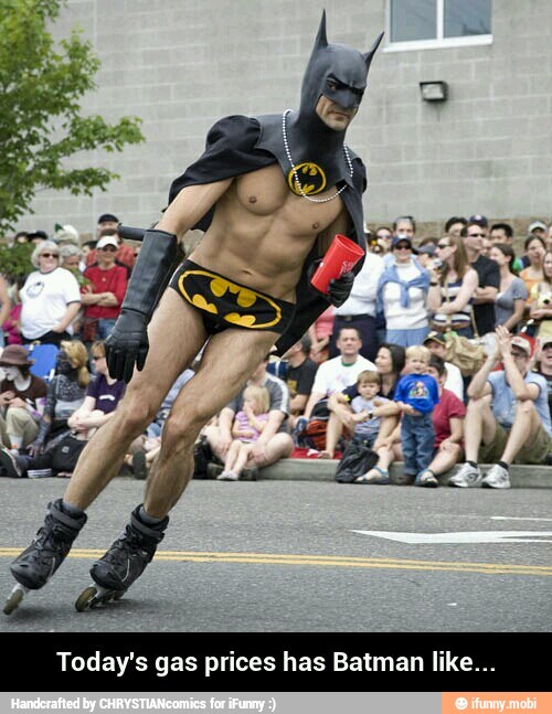 Today's gas prices has Batman like... - Today's gas prices has Batman like...