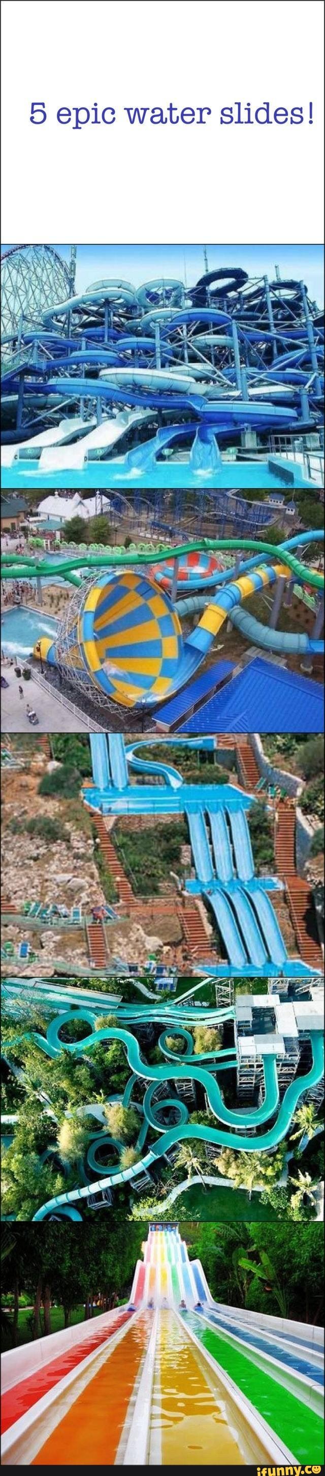 Epic water slides - epic water slides! - iFunny