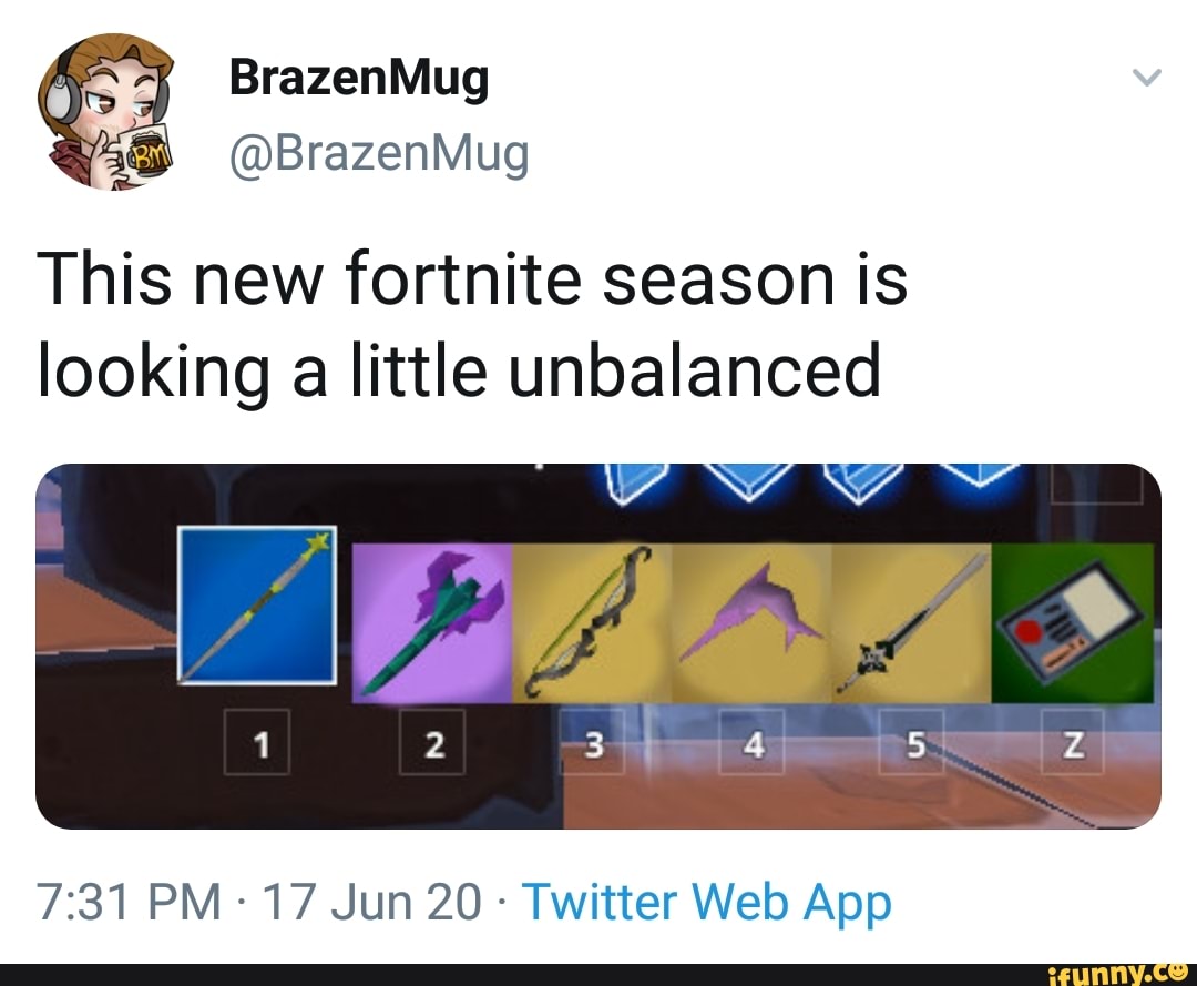 This new fortnite season is
looking a little unbalanced
Twitter Web App